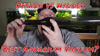 Best Aquarium Vacuum? Python vs Hygger