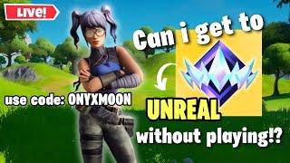 CAN I GET TO UNREAL without really playing?!?! | USE CODE: ONYXMOON | Fortnite live |#fortnite #live