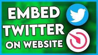 How to Embed Twitter Feed on Website (Step By Step)