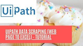 UiPath Data Scraping (Web Page to Excel) - Tutorial