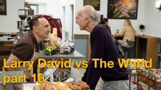 Larry David vs The World - Part 10