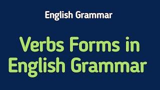 Forms of the Verb in English Grammar with Examples |  v1 v2 v3 v4 v5 forms of verb | English Grammar