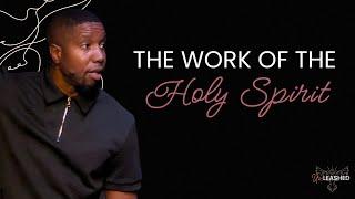 Unleashed Week 2: The Work of the Holy Spirit | Sunday Service | 8.18.24