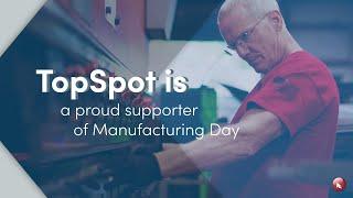 TopSpot Celebrates Manufacturing Day 2022