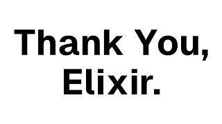 Elixir Saved My Career.