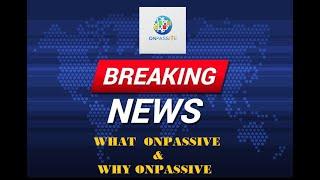 WHAT IS ONPASSIVE & WHY ONPASSIVE #onpassive_new_update #onpassive