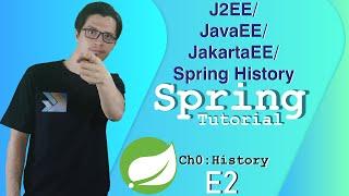 J2EE vs JavaEE vs JakartaEE vs Spring history | Spring History | Spring Tutorial |Ch0|E2|