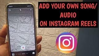 How To Add Your Own Custom Song/Music/Audio On Reels Instagram
