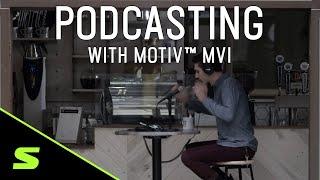 Podcasting with Shure MOTIV™ MVi iOS and USB Audio Interface