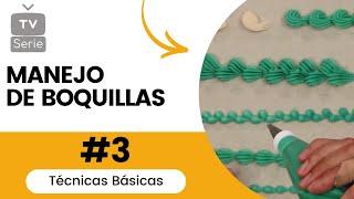  MANEJO DE BOQUILLAS -  SERIE Técnicas Básicas - #3