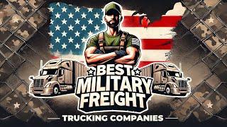 The Best Military Freight Trucking Companies In 2025