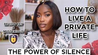 THE POWER OF SILENCE: HOW TO LIVE A PRIVATE LIFE *Be Low Key & Mysterious*| LUCY BENSON