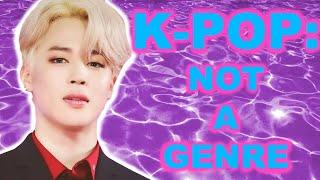 K-POP Is Not A Genre Of Music. Here's Why.