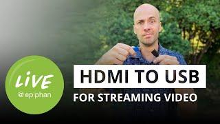 HDMI to USB for streaming video