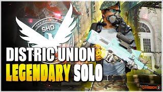District Union SOLO LEGENDARY RUN - My Best SOLO LEGENDARY BUILD in The Division 2 2023