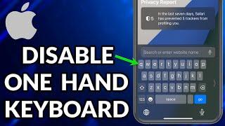 How To Disable One Hand Keyboard On iPhone