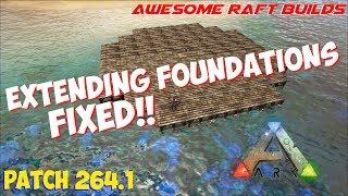 Extending Foundations FIXED!! | Awesome Raft Builds | ARK: Survival Evolved
