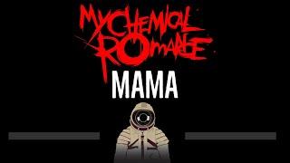 My Chemical Romance • Mama (CC)  [Karaoke] [Instrumental Lyrics]