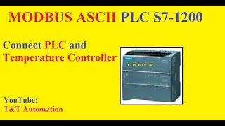 Modbus ASCII-RS485 in PLC S7-1200 (Master) connect with Temperature Controller TZN (Slave)