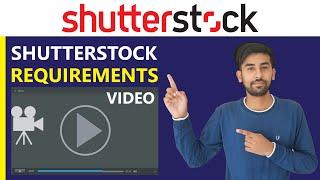 Shutterstock Video Requirements - Shutterstock footage requirements - Shutterstock upload problem