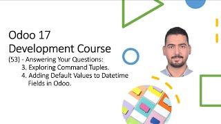 Odoo 17 ​Development Course​(53) - Answering Your Questions: Command Tuples/DateTime​ Default Values