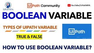 UiPath Boolean Variable | True False UiPath | Types of UiPath Variable |  | UiPathRPA