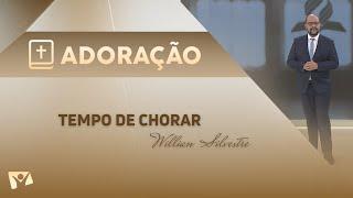 Programa Adoração | Tempo de Chorar - Willian Silvestre