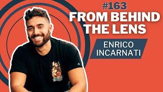 Enrico Incarnati | From Behind the Lens #163