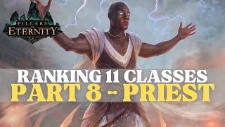 Pillars of Eternity - Ranking 11 Classes Part 8: Priest