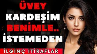 ÜVEY KARDEŞİM BENİMLE.. HİÇ KİMSE BİLMEZ KORKMA DEDİ... | İtiraf ve Gerçek Hayat Hikayeleri