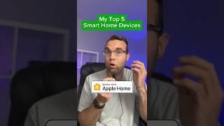 My Top 5 Smart Home Devices!