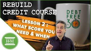 Credit Repair Course: What is a Good Enough Credit Score? (Lesson 2)