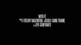 Freshy DaGeneral - With It (Music Video) Shot By @CaineFrame