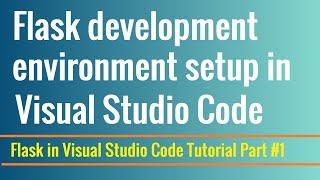 Flask installation and setup in Visual Studio Code | Flask in VS Code Tutorial Part #1