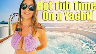 What’s better than a hot tub on a yacht?!