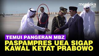 Gerak gerik Paspampres UEA Kawal Ketat Prabowo di Bandara Sebelum Temui Pangeran MBZ