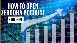 Zerodha NRI Account Opening | How To Open A Zerodha NRI Account