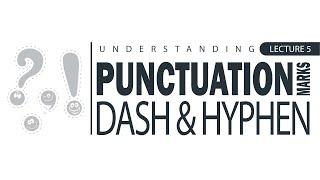 Punctuation Marks | Dash | Hyphen