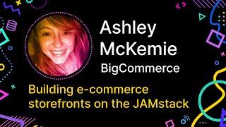 Building e-commerce storefronts on the JAMstack