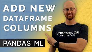 Add New Columns To Dataframe - Pandas For Machine Learning 6