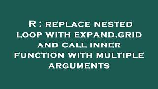 R : replace nested loop with expand.grid and call inner function with multiple arguments