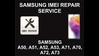 Samsung IMEI Repair, Unbarring, Cleaning Service, A51, A52, A53, A54, A71, A73