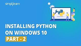 Installing Python On Windows 10 - 2 | Python Installation In Windows 10 | Python Basics |Simplilearn