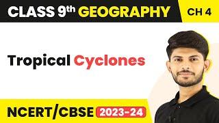 Class 9 Geography Chapter 4 | Western Cyclonic Disturbances And Tropical Cyclones