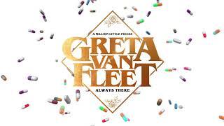 Greta Van Fleet - Always There (Audio)