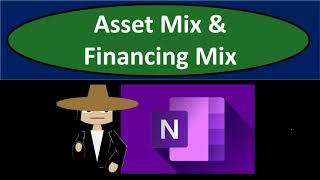 Asset Mix & Financing Mix 622 Corporate Finance