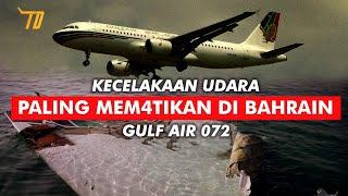 Kecelakaan Udara Paling Mematikan di Bahrain | Gulf Air 072