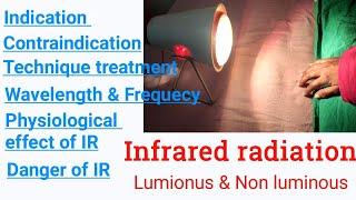 Infrared Radiation:Electrotherapy|Indication|contraindication|How to apply IR on treatment area.