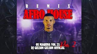 Afro House The Best REMIX 2023 ( Os Máquina vOl 25 ll ) Dj Gelson Gelson Official