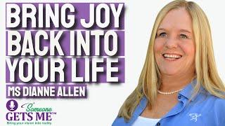 Bring Joy Back Into Your Life | Ms Dianne Allen